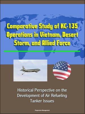 cover image of Comparative Study of KC-135 Operations in Vietnam, Desert Storm, and Allied Force